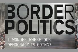 BORDER POLITICS