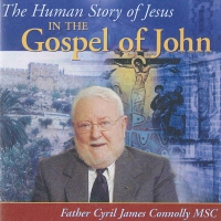 Fr Cyril Connolly msc - The Human Story of Jesus in the Gospel of John